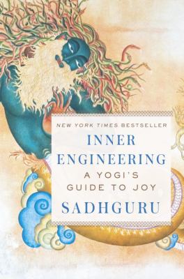 Inner engineering : a Yogi's guide to joy /