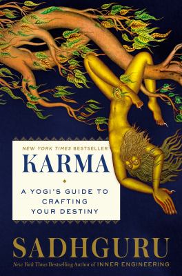 Karma : a yogi's guide to crafting your destiny /
