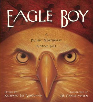 Eagle boy : a Pacific Northwest tale /