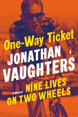One-way ticket : nine lives on two wheels /