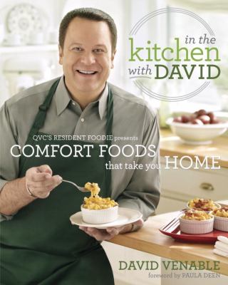 In the kitchen with David : QVC's resident foodie presents comfort foods that take you home /
