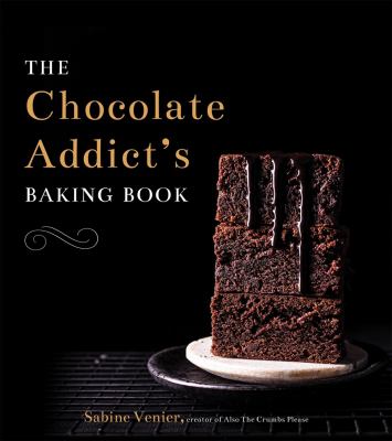 The chocolate addict's baking book /
