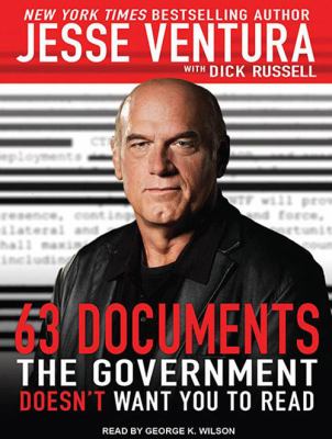 63 documents the government doesn't want you to read [compact disc, unabridged] /