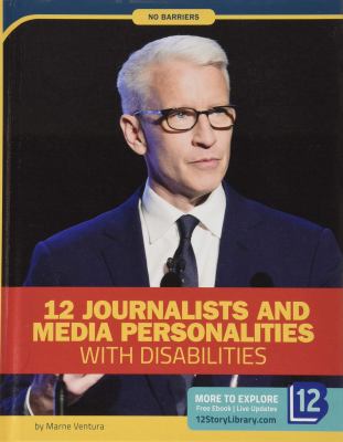 12 journalists and media personalities with disabilities /