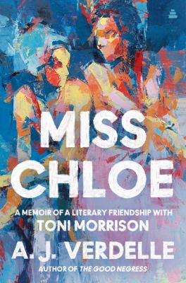 Miss Chloe : a memoir of a literary friendship with Toni Morrison /