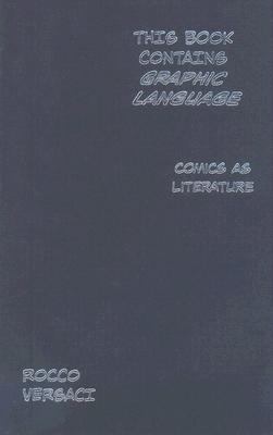 This book contains graphic language : comics as literature /