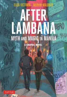 After Lambana : myth and magic in Manila : a graphic novel /