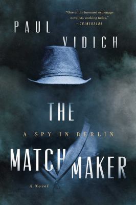 The matchmaker : a spy in Berlin /