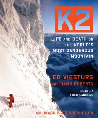 K2 : life and death on the world's most dangerous mountain [compact disc, unabridged] /