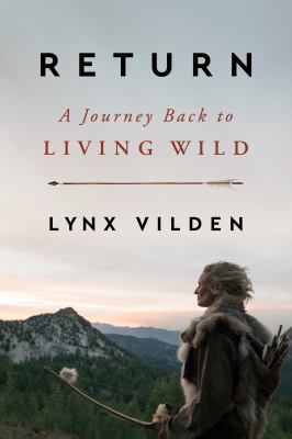 Return : a journey back to living wild /