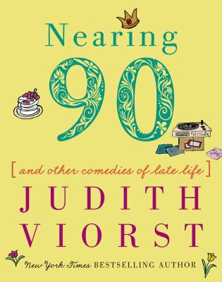 Nearing ninety : and other comedies of late life /