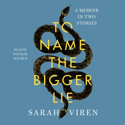 To name the bigger lie [eaudiobook] : A memoir in two stories.