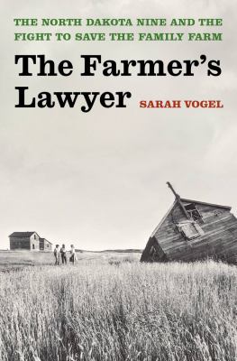 The farmer's lawyer : the North Dakota nine and the fight to save the family farm /