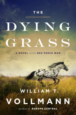 The dying grass : a novel of the Nez Perce War /