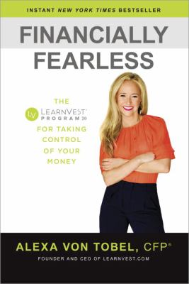 Financially fearless : the learnvest program for taking control of your money /