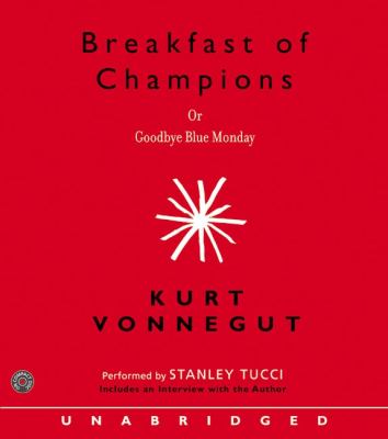 Breakfast of champions, or, Goodbye blue Monday [compact disc, unabridged] /