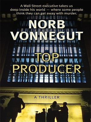 Top producer [large type] : a novel of dark money, greed, and friendship /