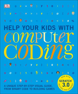 Help your kids with computer coding: a unique step-by-step visual guide, from binary code to building games /