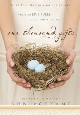 One thousand gifts : a dare to live fully right where you are /