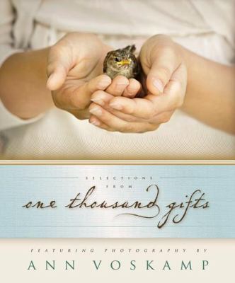 Selections from One thousand gifts : finding joy in what really matters /