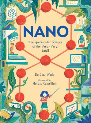 Nano : the spectacular science of the very (very) small /