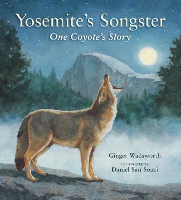 Yosemite's songster : one coyote's story /