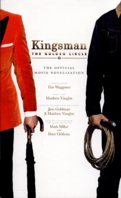 Kingsman : the golden circle : the official movie novelization /