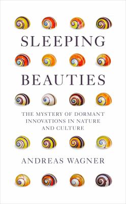 Sleeping beauties : the mystery of dormant innovations in nature and culture /
