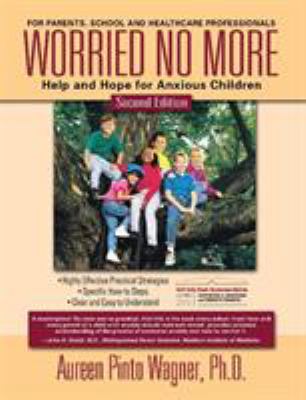 Worried no more : help and hope for anxious children /
