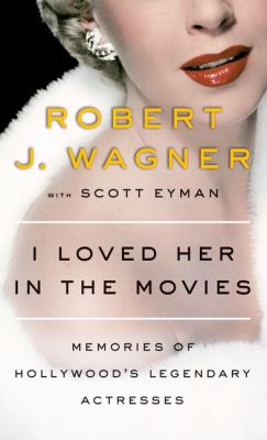 I loved her in the movies [large type] : memories of Hollywood's legendary actresses /