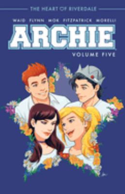 Archie. Volume 5, The heart of Riverdale /