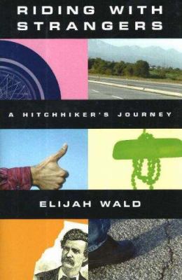 Riding with strangers : a hitchhiker's journey /