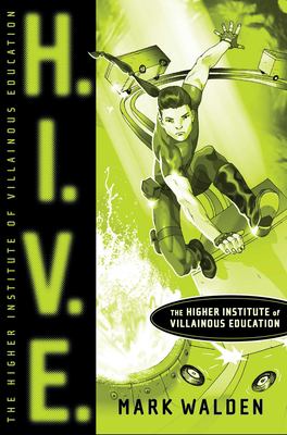 H.I.V.E. : Higher Institute of Villainous Education /