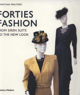 Forties fashion : from siren suits to the new look /