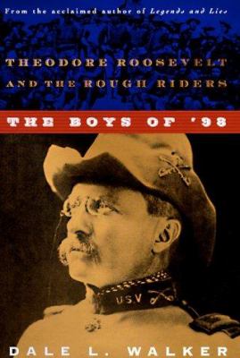 The boys of '98 : Theodore Roosevelt and the Rough Riders /