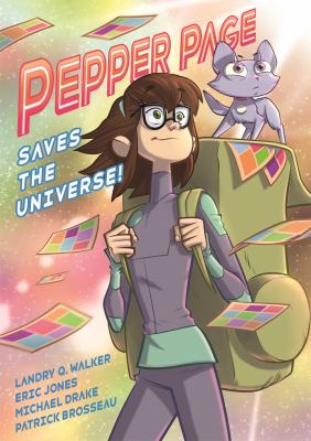The infinite adventures of Supernova. 1, Pepper Page saves the universe /