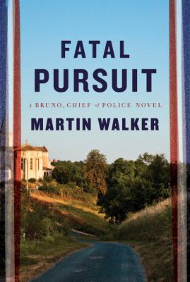 Fatal pursuit : a Bruno, chief of police novel /