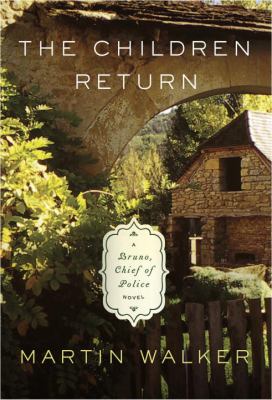 The Children Return : a Bruno, Chief of Police novel /