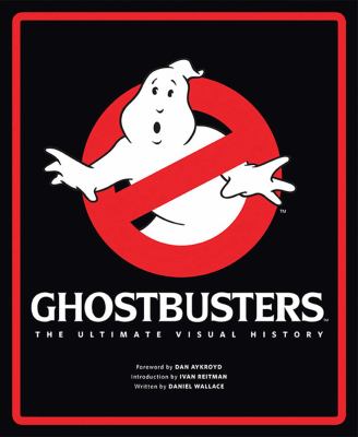 Ghostbusters : the ultimate visual history /