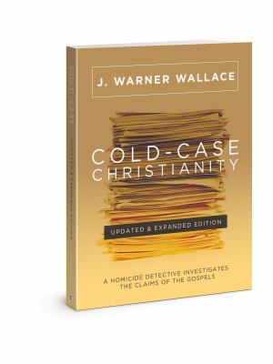 Cold-case Christianity : a homicide detective investigates the claims of the Gospels /