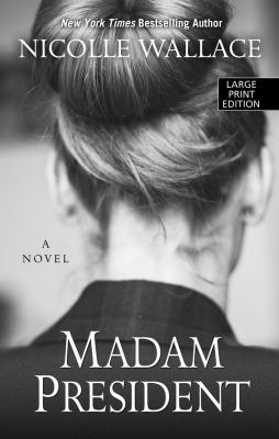 Madam President [large type] : a novel /