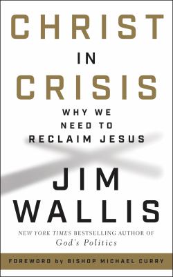 Christ in crisis : why we need to reclaim Jesus /