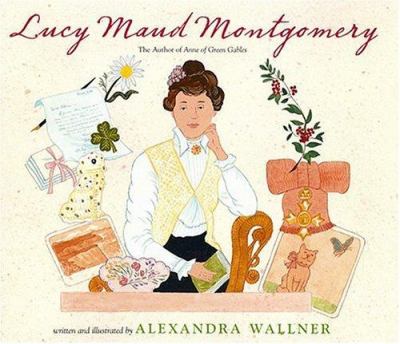 Lucy Maud Montgomery : author of Anne of Green Gables /