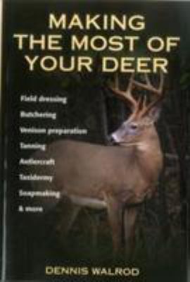 Making the most of your deer /