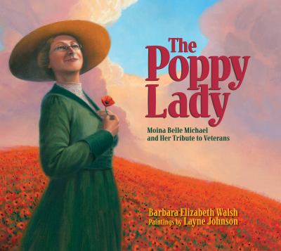 The Poppy Lady : Moina Belle Michael and her tribute to veterans /