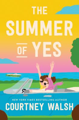 The summer of yes / Courtney Walsh.