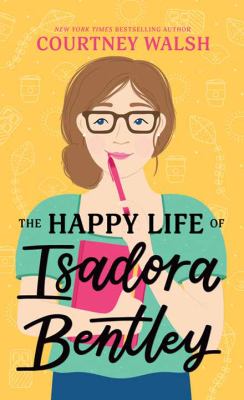 The happy life of Isadora Bentley [large type] /