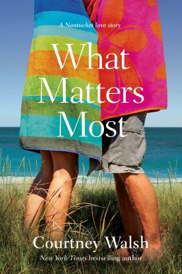 What matters most : a Nantucket love story /