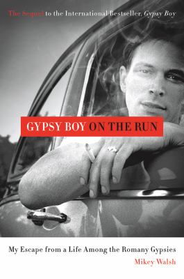 Gypsy boy on the run : my escape from a life among the Romany gypsies /
