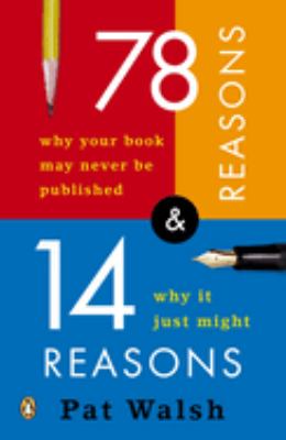 78 reasons why your book may never be published and 14 reasons why it just might /